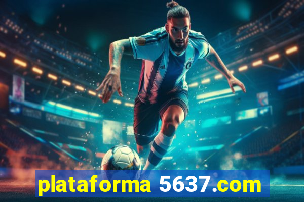 plataforma 5637.com